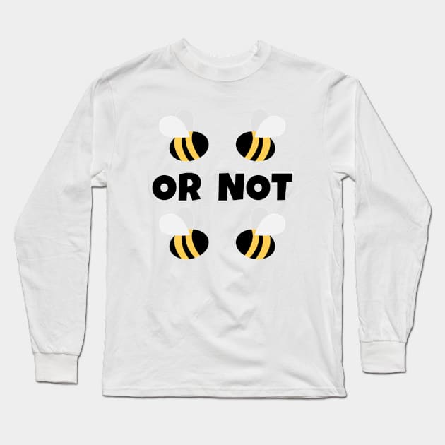 Two Bees Or Not Two Bees Long Sleeve T-Shirt by CreativeJourney